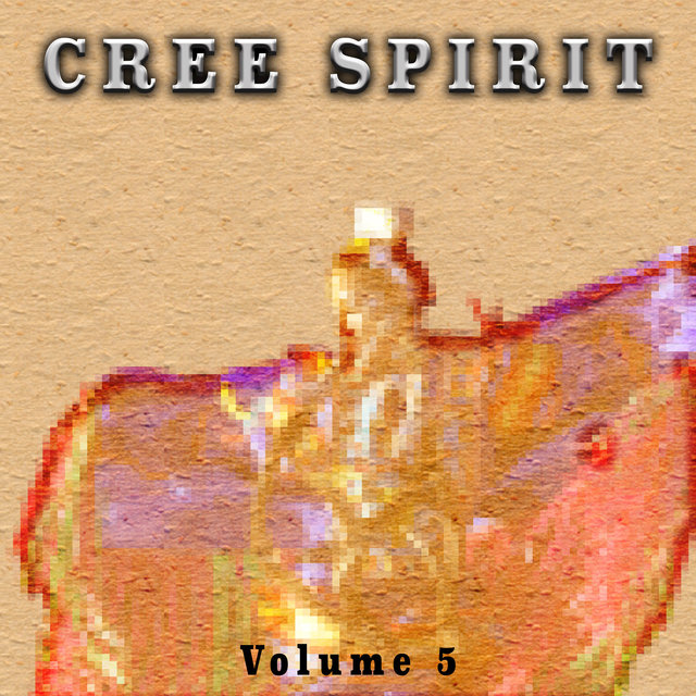 Cree Spirit, Vol. 5