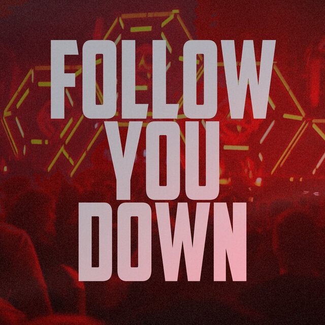 Follow You Down