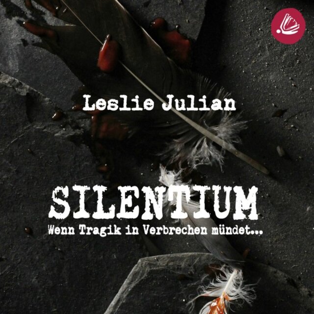 Silentium (Wenn Tragik in Verbrechen mündet)