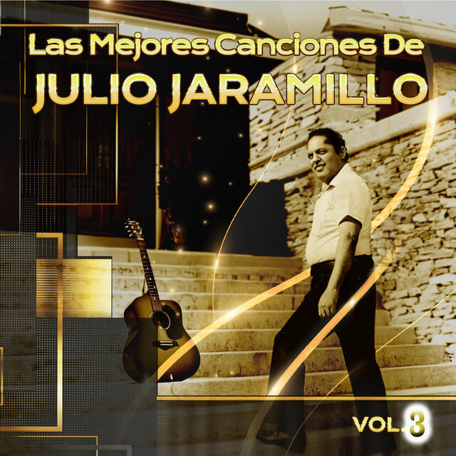 Las Mejores Canciones De Julio Jaramillo (Vol. 3)
