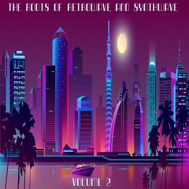 The Roots Of Retrowave And Synthwave, Vol. 2