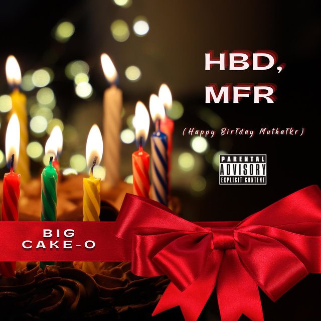 HBD MFR | Happy Birfday Muthafkr