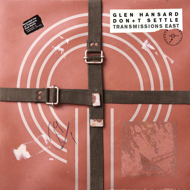 Cover art for album Don’t Settle (Vol. 1 - Transmissions East) by Glen Hansard