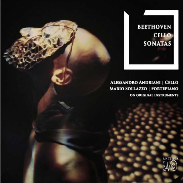 Beethoven Cello Sonatas (The Sonatas by Ludwig Van Beethoven for Cello and Piano on Period Instruments)