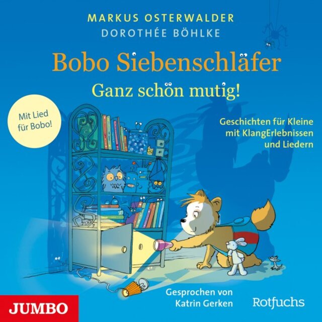 Bobo Siebenschläfer. Ganz schön mutig! (Geschichten für Kleine mit KlangErlebnissen und Liedern)