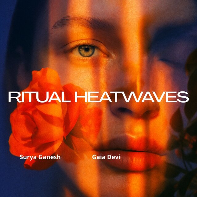 Ritual Heatwaves