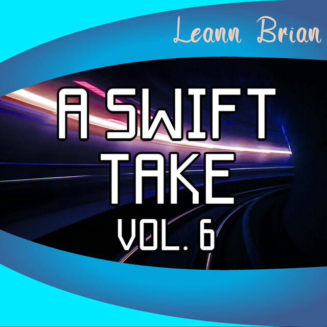 A Swift Take, Vol. 6