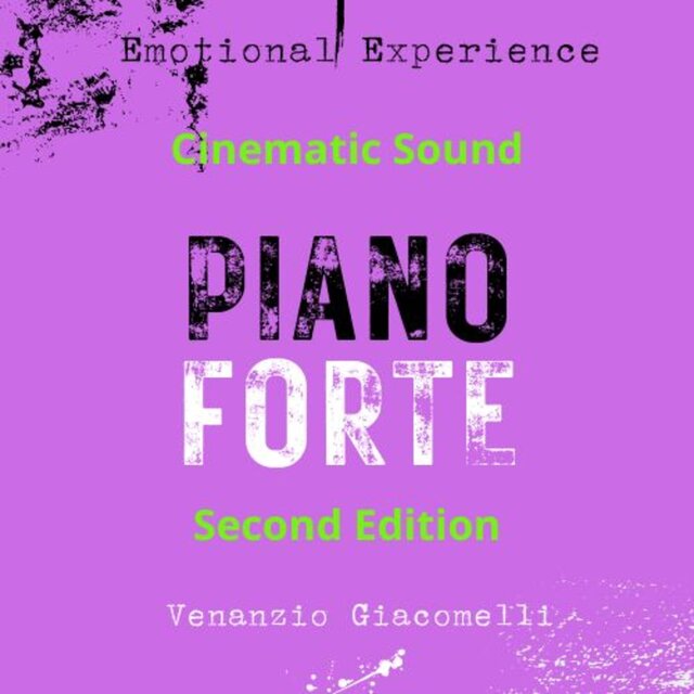 Emotional Experience Cinematic Sound : Piano Forte - Second Edition