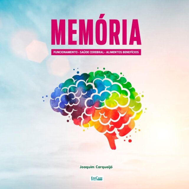 Audiobook Memória (Alimentos Que Fazem Bem ao Cérebro, Técnicas de Memorização, Hábitos Que Ajudam e Prejudicam, Cérebro Apaixonado)