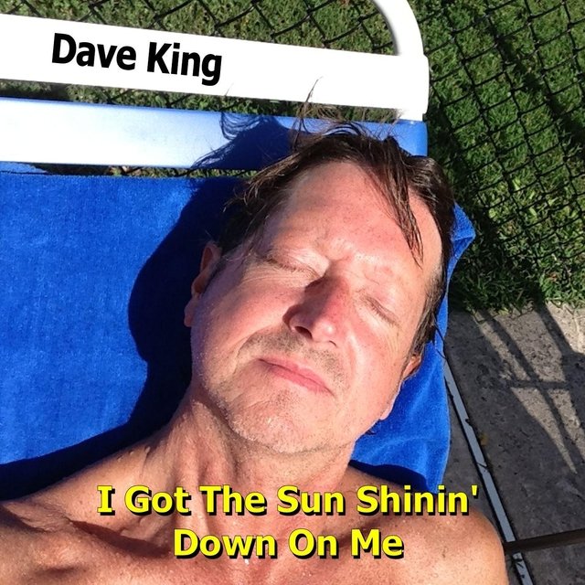 I Got the Sun Shinin' Down On Me