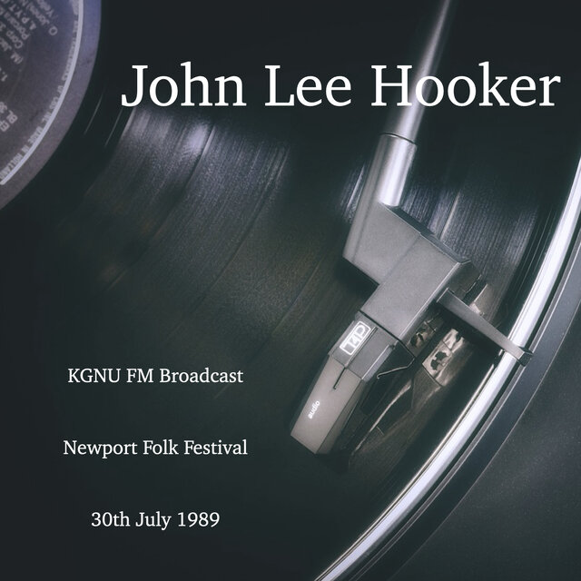 John Lee Hooker - KGNU FM Broadcast Newport Folk Festival 30th July 1989.