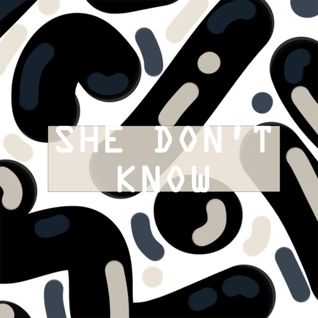 She Don't Know