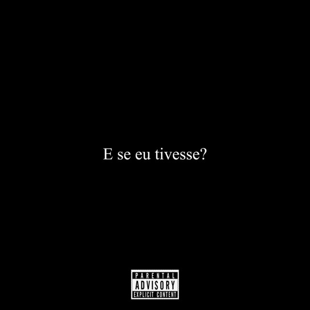 E Se Eu Tivesse?