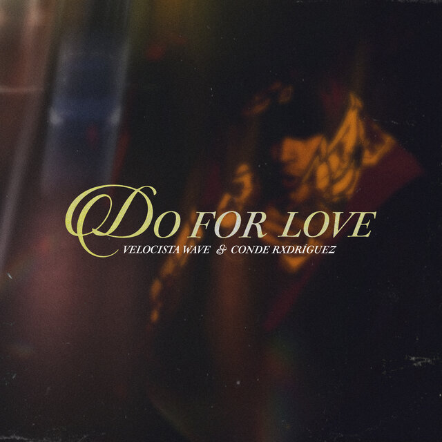 DO FOR LOVE