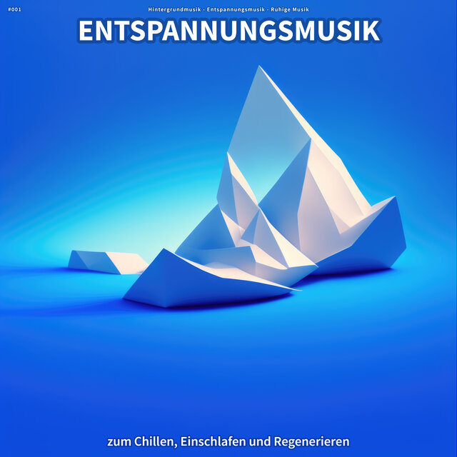 #001 Entspannungsmusik zum Chillen, Einschlafen und Regenerieren