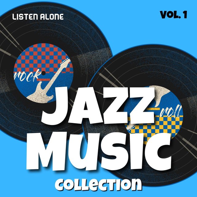 Jazz Music Collection Vol. 1 (Listen Alone)