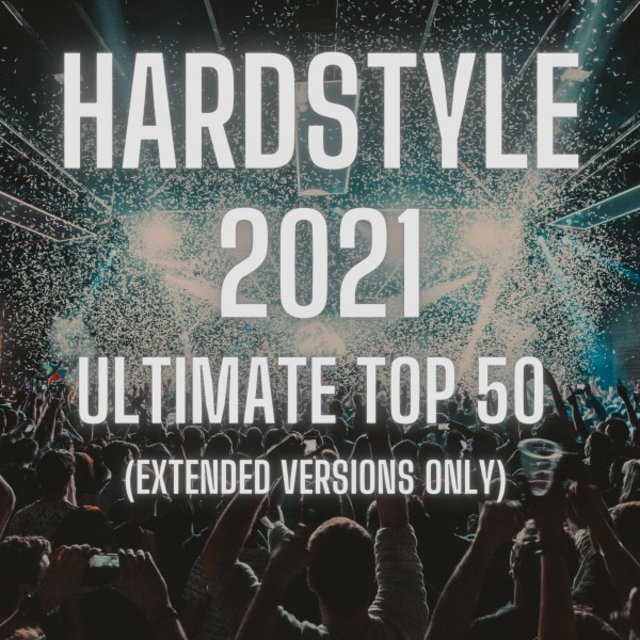 Hardstyle 2021 Ultimate Top 50 (Extended Versions Only)