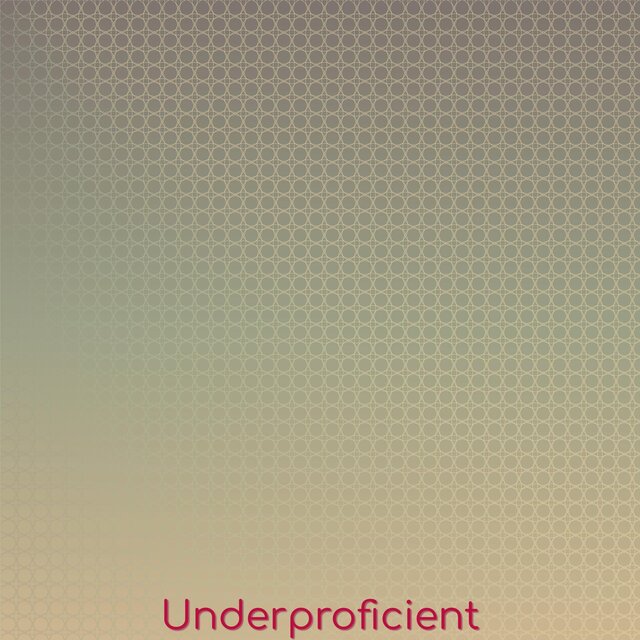 Underproficient
