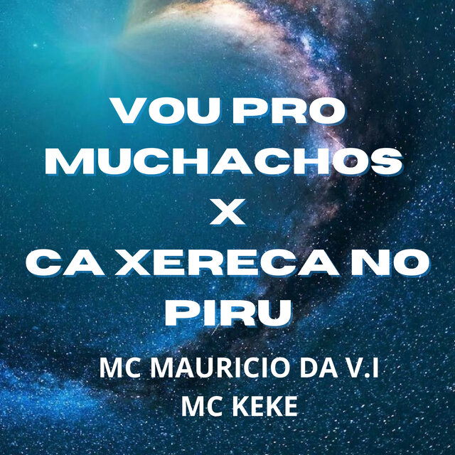 Vou pro Muchachos X Ca Xereca no Piru