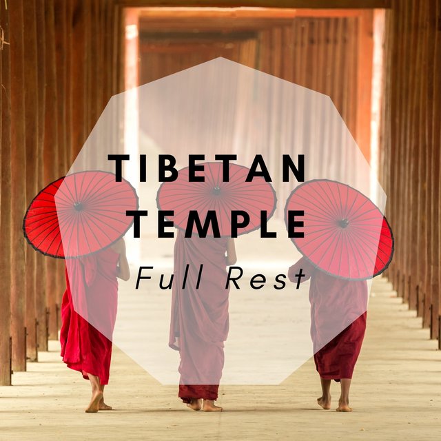 Tibetan Temple: Full Rest, Quiet Night and Wonderful Morning, Asian World, Buddhist Music for Yoga Practice