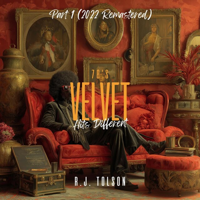 70’s Velvet Hits Different: Part 1 (2022 Remastered)