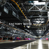 White Noise Factory Sounds
