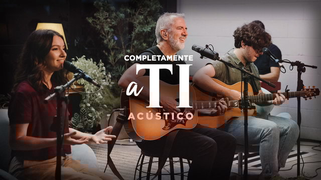 Completamente a Ti (Acústico)
