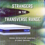 Strangers in the Transverse Range (Original Motion Picture Soundtrack)