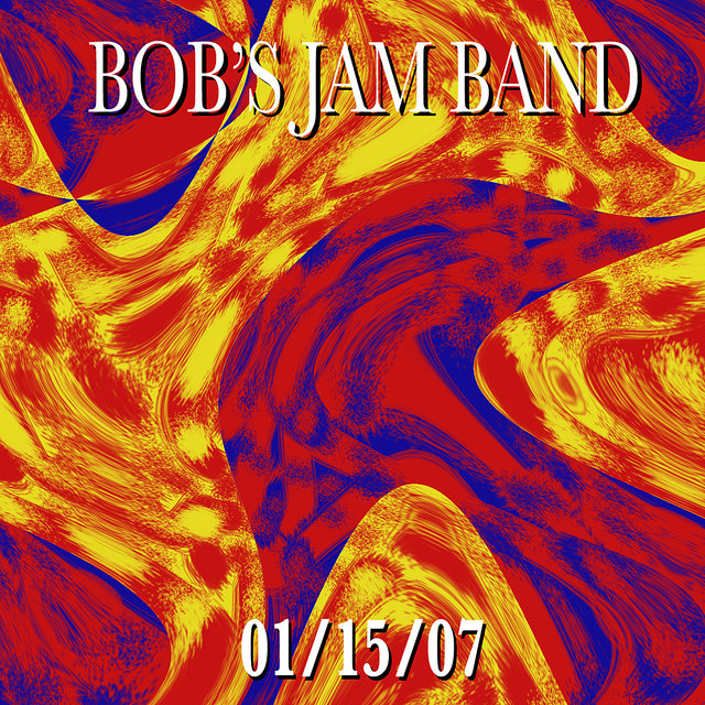 Bob’s Jam Band 1/15/07