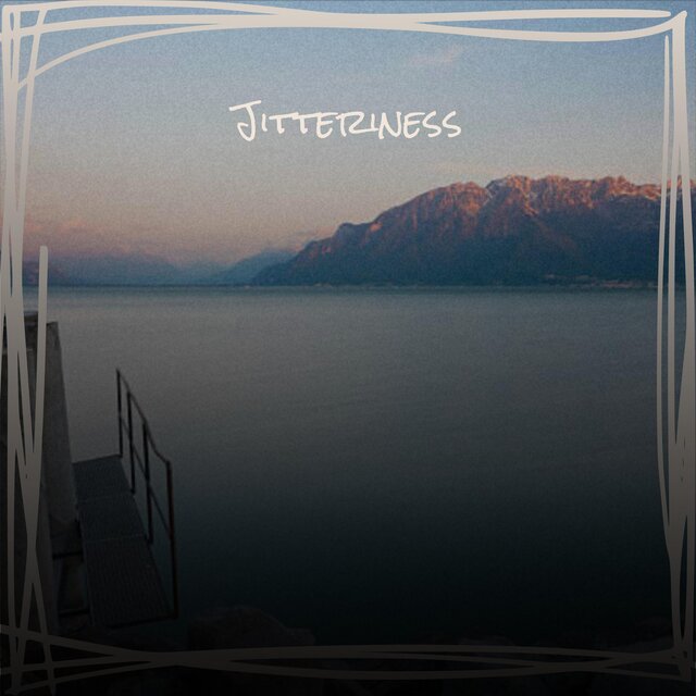 Jitteriness