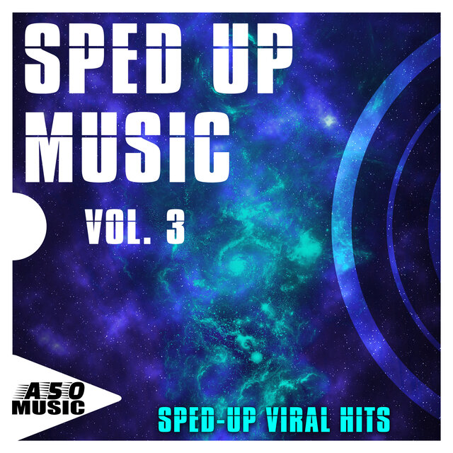 Sped up Music, Vol. 3 - Sped-Up Viral Hits