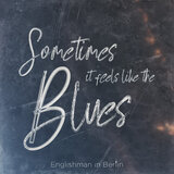 Sometimes It Feels Like the Blues (Instrumental)