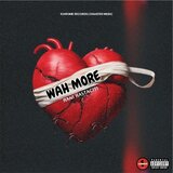 Wah More (feat. 1Chrome Records)