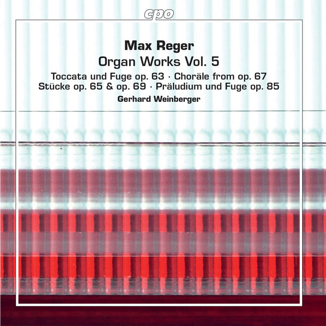 Reger: Organ Works, Vol. 5