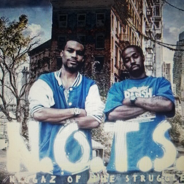 N.O.T.S (Niggaz of the Struggle)