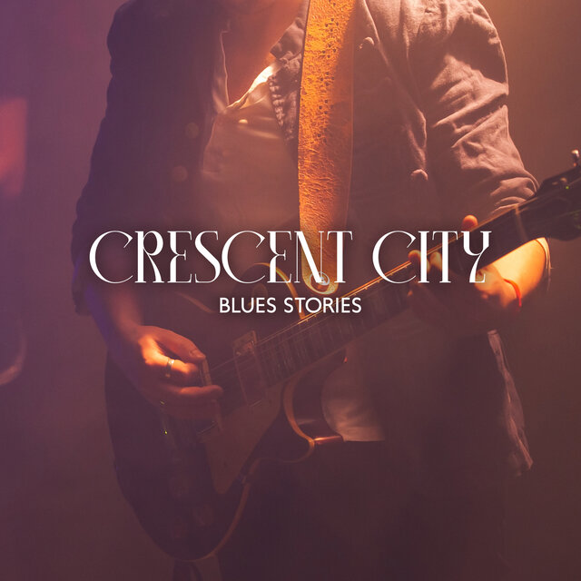 Crescent City Blues Stories: Soulful Journeys, Urban Grit and Blues Harmony