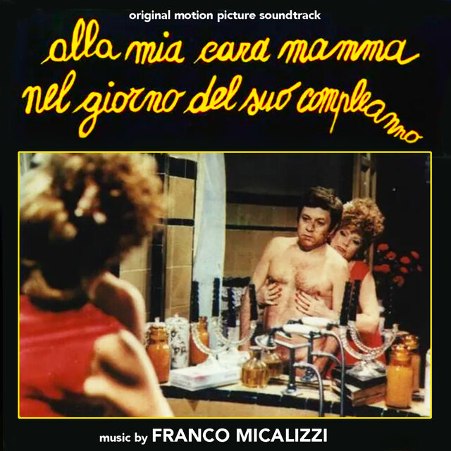 Alla Mia Cara Mamma Nel Giorno Del Suo Compleanno (Original Motion Picture Soundtrack)