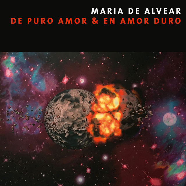 Maria de Alvear: De Puro Amor / En Amor duro