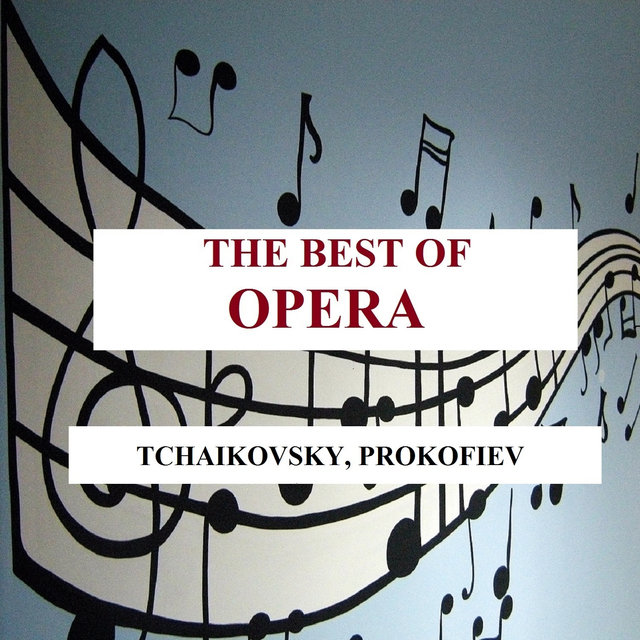 The Best of Opera - Tchaikovsky, Prokofiev