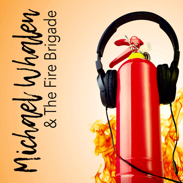 Michael Whalen & The Fire Brigade