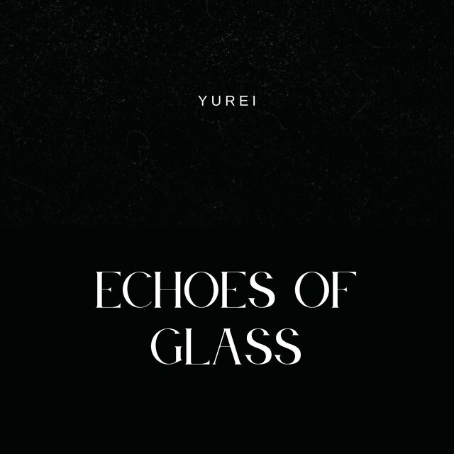 Echoes of Glass