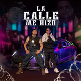 La Calle Me Hizo