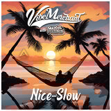 Nice and Slow