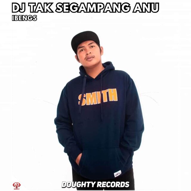DJ TAK SEGAMPANG ANU