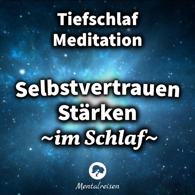 Selbstvertrauen Stärken im Schlaf: Tiefschlaf Meditation