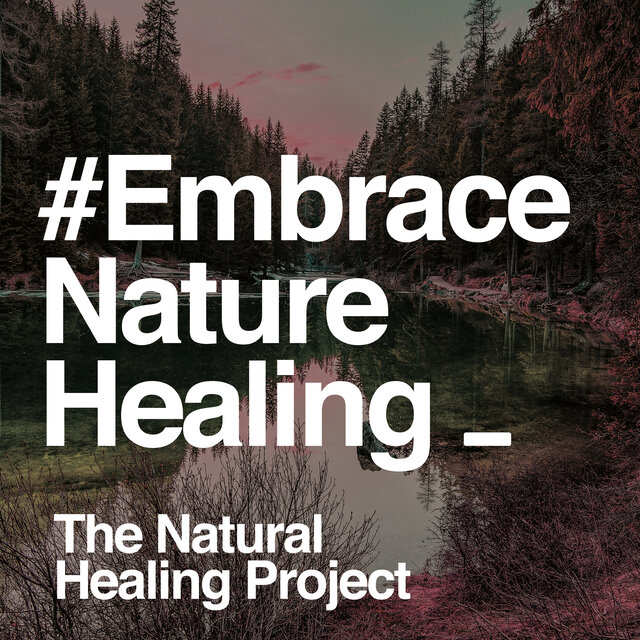 #Embrace Nature Healing