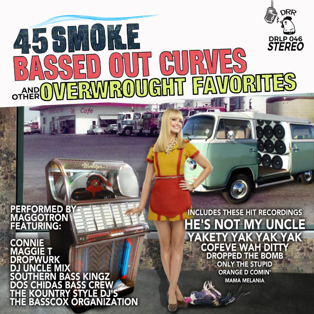 45 Smoke, Bassed out Curves and Overwrought Favorites