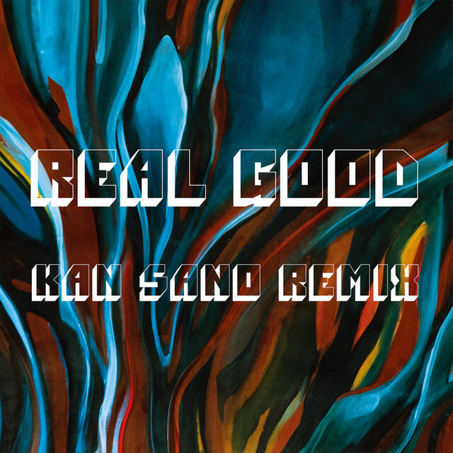 Real Good (Kan Sano Remix)