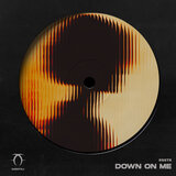 down on me