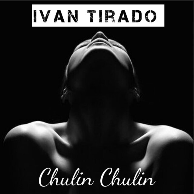 Cover art for album Chulin Chulin by Ivan Tirado